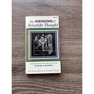 The Origins Of Scientific Thought By Giorgio D Santillana PB 1961 First Printing